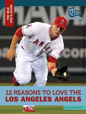 cover image of 12 Reasons to Love the Los Angeles Angels